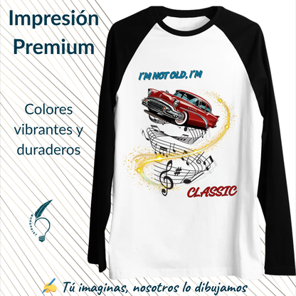 Playera Hombre Manga Larga Personalizada | Diseño Auto Clásico “I’m Not Old, I’m Classic” | Regalo Retro para Papá